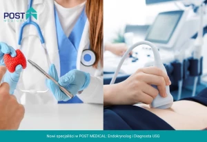 Nowi specjaliści w POST MEDICAL - Endokrynolog i Diagnosta USG